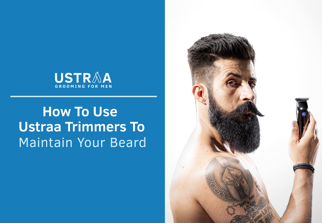 How To Use Beard Trimmers - Complete Guide for Ustraa Trimmer | Ustraa